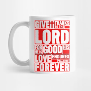 Psalm 118:1 Give thanks to the LORD Mug